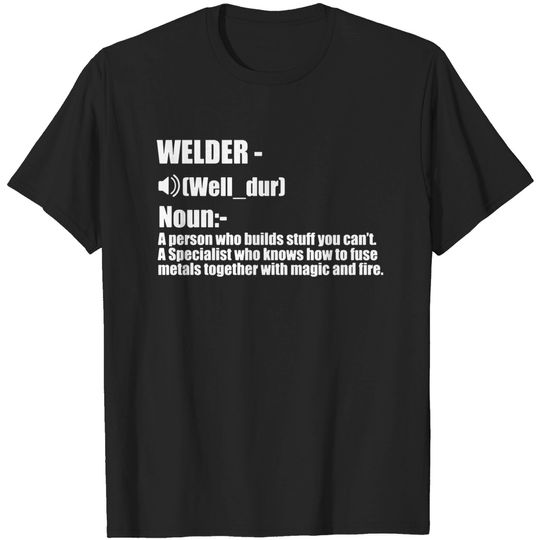 Discover Welder Definition: Proud Welder T-Shirt