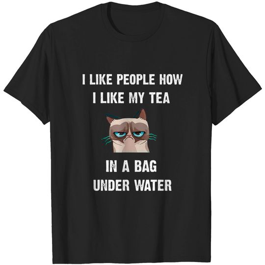 Discover I Like People How I Like My Tea In A Bag Under Water T-Shirt