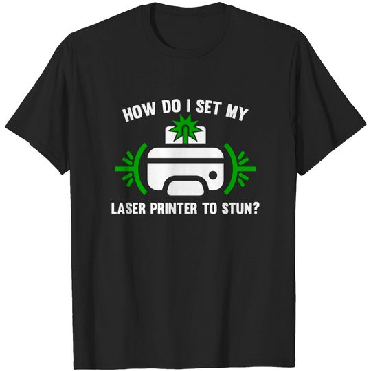 Discover Laser Printer - Laser Printer - T-Shirt