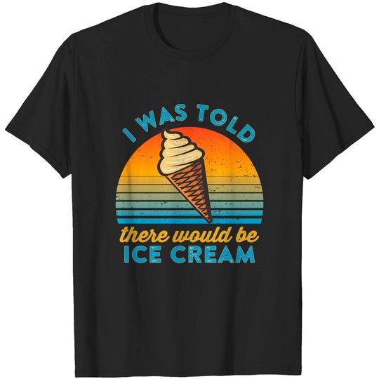 Discover Funny Ice Cream Quote - Ice Cream Lover - T-Shirt