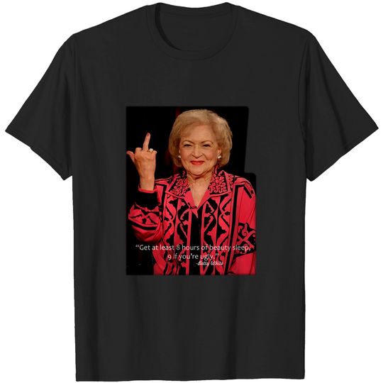 Discover 556 Gear Betty White - Beauty Sleep Ugly Funny Quote Tshirt - XLarge