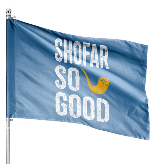 Discover Rosh Hashanah Shofar So Good Funny Jewish House Flags