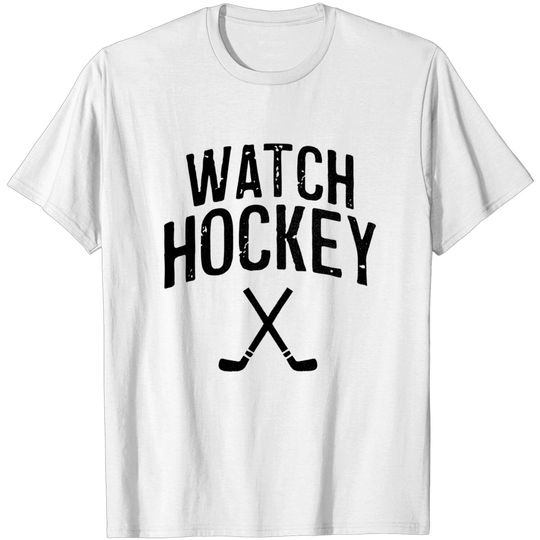 Discover Watch Hockey - Hockey Fans - T-Shirt