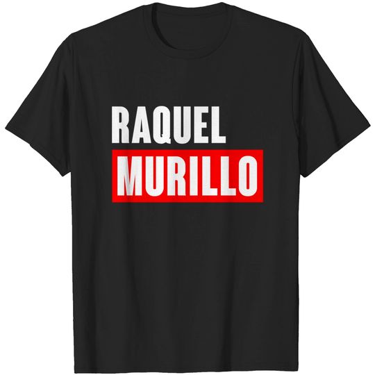 Discover Raquel Murillo - La Casa de Papel - T -Shirt