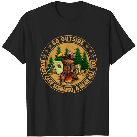 Discover Go Outside Worst Case Scenario T-Shirt - Funny Bear Humor