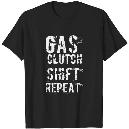 Discover Gas clutch shift repeat white - Stick Shift - T-Shirt