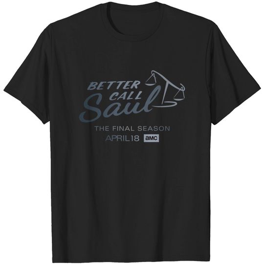 Discover Better Call Saul Final Season! - Better Call Saul - T-Shirt