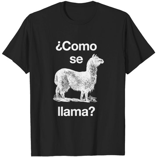 Discover ¿Como se llama? - Como Se Llama - T-Shirt