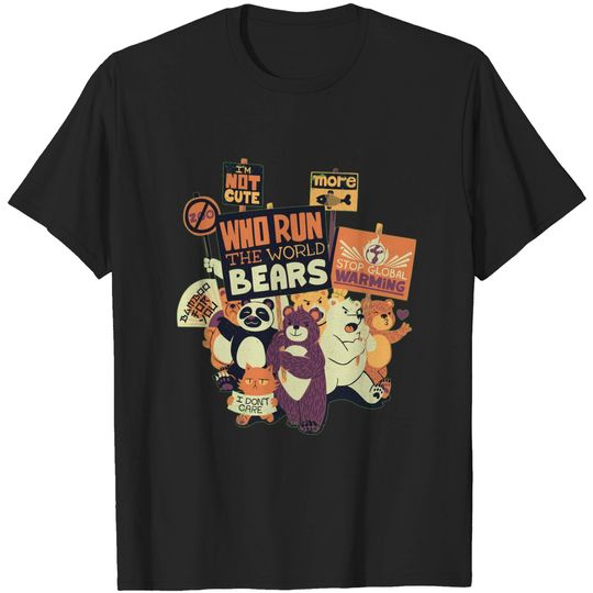 Discover Who Run The World Bears - Who Run The World - T-Shirt