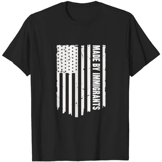 Discover made by immigrants - Made By Immigrants - T-Shirt