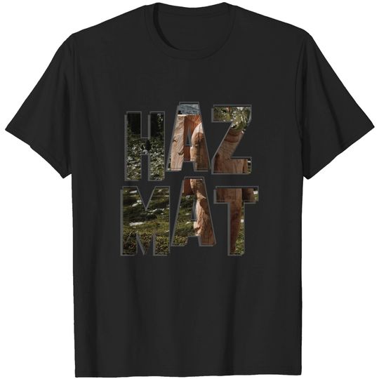 Discover HAZ MAT - Haz Mat - T-Shirt
