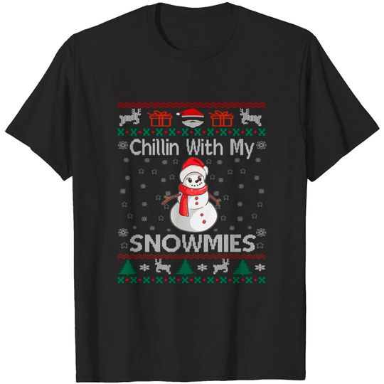 Discover chillin with my snowmies - Ugly Christmas Sweater - T-Shirt