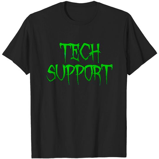 Discover Creepy Tech Support - Tech Support - T-Shirt