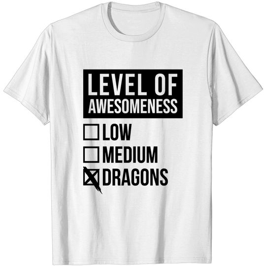 Discover Level Of Awesomeness Low Medium Funny Gift Dragon Dragons - Dragon - T-Shirt