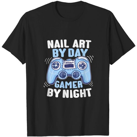 Discover Nail Art Gamer T-Shirt - By Day and Night