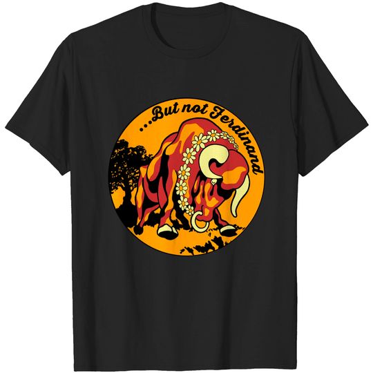 Discover ...but not Ferdinand - Bull - T-Shirt