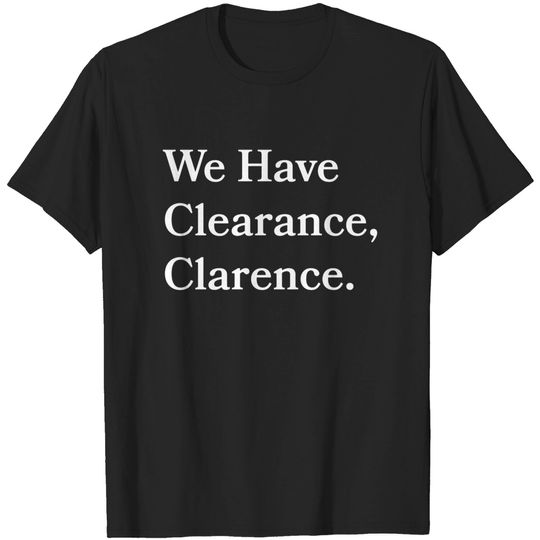 Discover We Have Clearance, Clarence - Airplane - T-Shirt