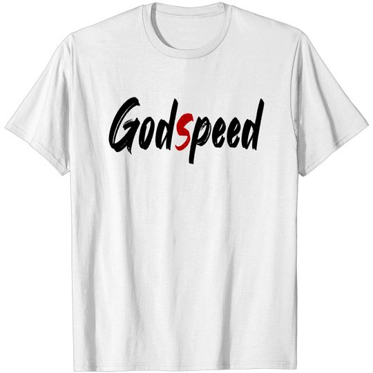 Discover Godspeed. Design - Godspeed - T-Shirt