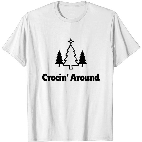 Discover Crocin Around - Crocin Around The Christmas Tree - T-Shirt