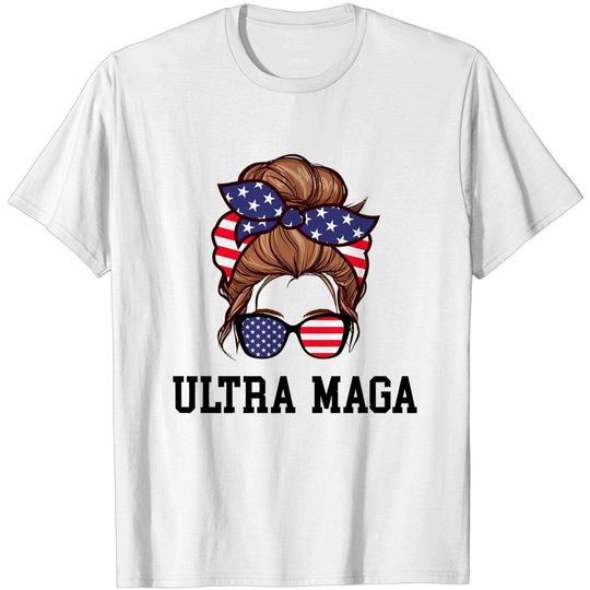 Discover Republican Shirt, Ultra MAGA Shirt, Messy Bun Ultra Maga Shirt