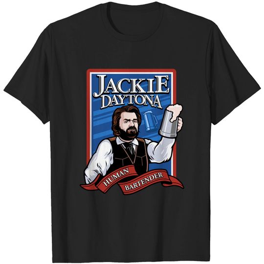 Discover Jackie Daytona- Regular Human Bartender - Wwdits - T-Shirt