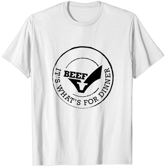 Discover Beef It s What s For Dinner - T Shirtdesign - T-Shirt