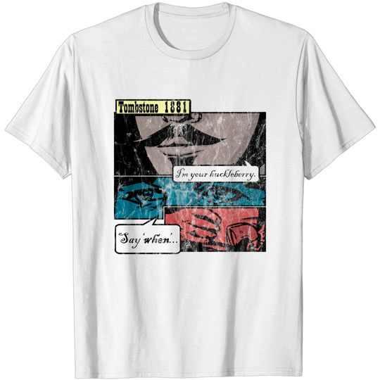 Discover Tombstone AZ 1881 - Say When - T-Shirt