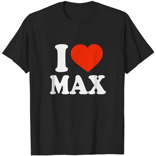 Discover I Love Max - Max - T-Shirt