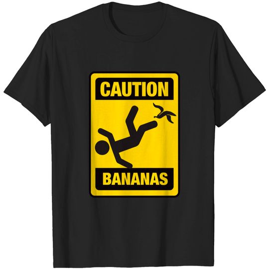 Discover CAUTION: BANANAS Tshirt - Slippery When Wet Parody Sign Shirt - Slip On Banana Peel - T-Shirt