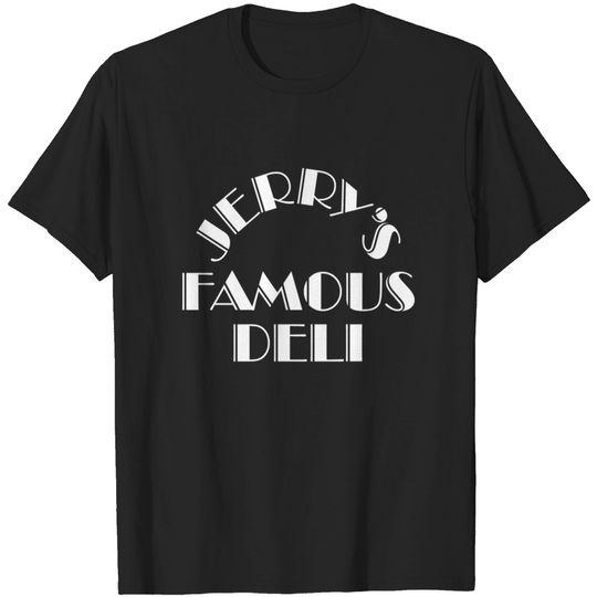 Discover Jerry's Famous Deli - Jerrys Famous Deli - T-Shirt