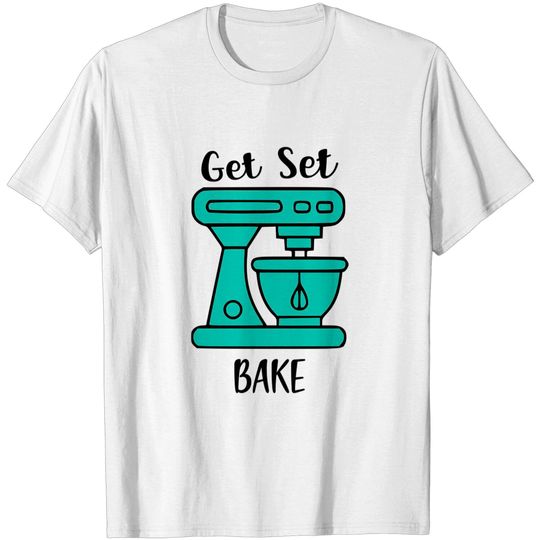 Discover GET SET BAKE - Great British Bake Off - T-Shirt