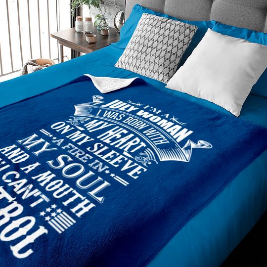 Discover I Am A July Woman Baby Blankets