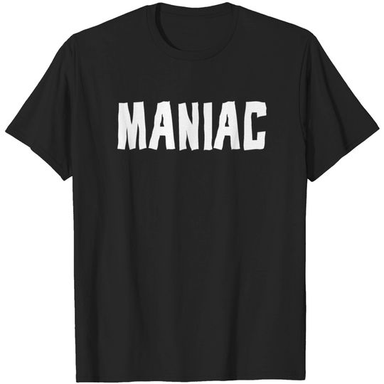 Discover Maniac T-shirt, Maniac T-shirt