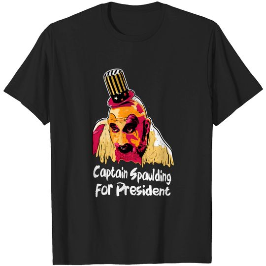 Discover captain spaulding for president T-Shirt