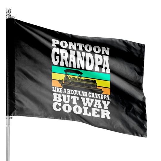 Discover Pontoon Grandpa Boat Captain Father's Day 2022 House Flags