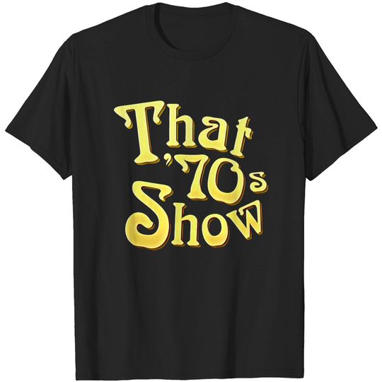 Discover That 70s Show logo - That 70s Show - T-Shirt