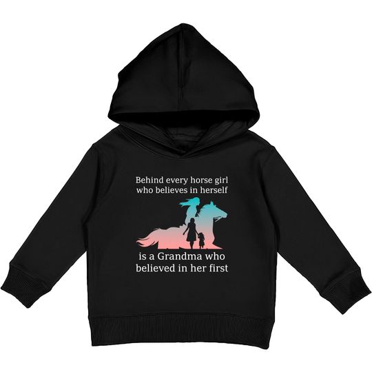 Discover Behind every horse girl is a grandma believed her Kids Pullover Hoodies