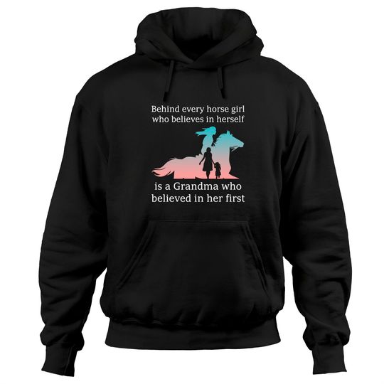 Discover Behind every horse girl is a grandma believed her Hoodies