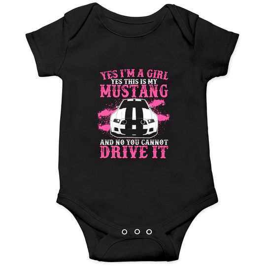 Discover Yes Im Girl Yes This Is My Mustang And No You Cann Onesies