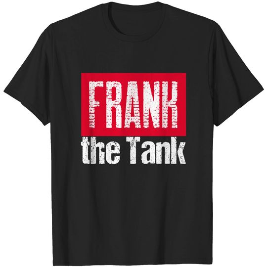 Discover Frank the Tank - Frank The Tank - T-Shirt