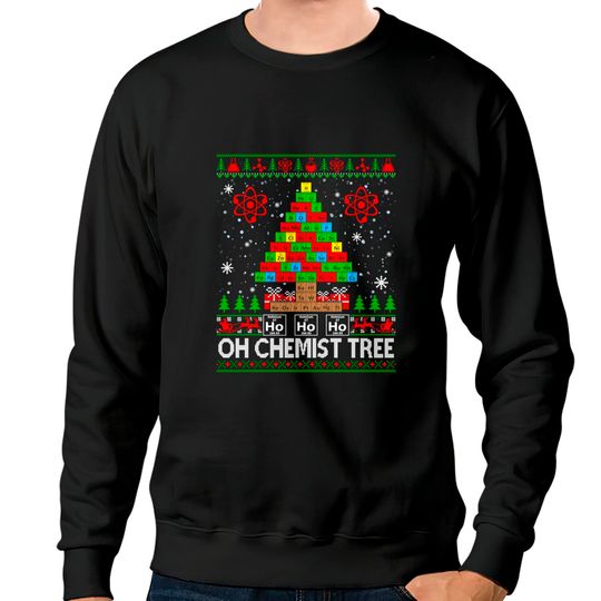 Discover Oh Chemistry Tree Decor Periodic Table Ugly Sweater Science Sweatshirt