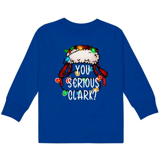 Discover You Serious Clark Kids Long Sleeve T-Shirts,Funny Holiday Gift