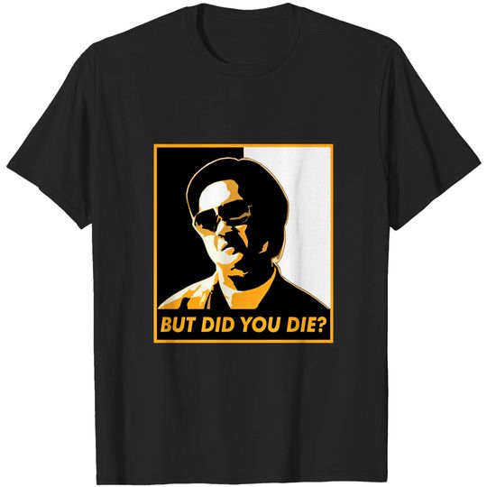 Discover But Did You Die? - The Hangover - T-Shirt