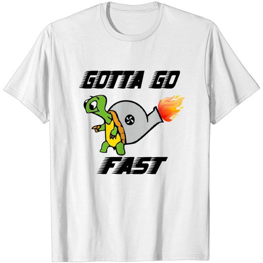 Discover GOTTA GO FAST T-shirt