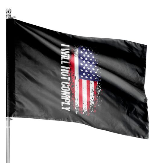 Discover I Will Not Comply american flag House Flags