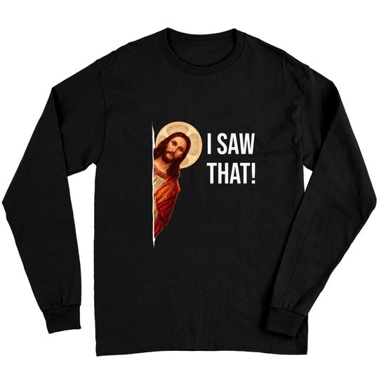 Discover Saw That Funny Jesus Long Sleeve