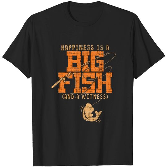 Discover Happiness is A Big Fish And A Witness T-Shirt - Fishing Tee