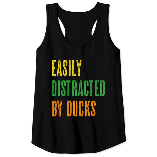 Discover Easily Distracted By Ducks - Easily Distracted By Ducks - Tank Tops