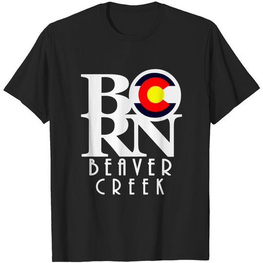 Discover BORN Beaver Creek - Beaver Creek Colorado - T-Shirt