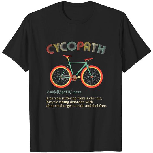 Discover Cycopath Design for Cyclists T-Shirt